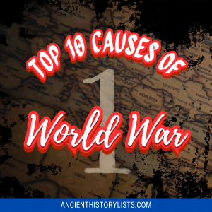 Top 10 Causes of World War 1