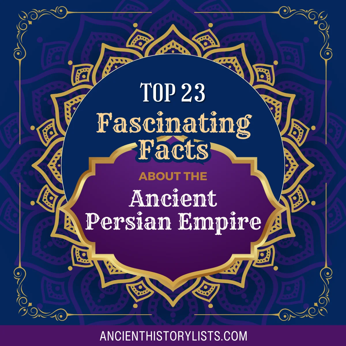 Facts about the Ancient Persian Empire