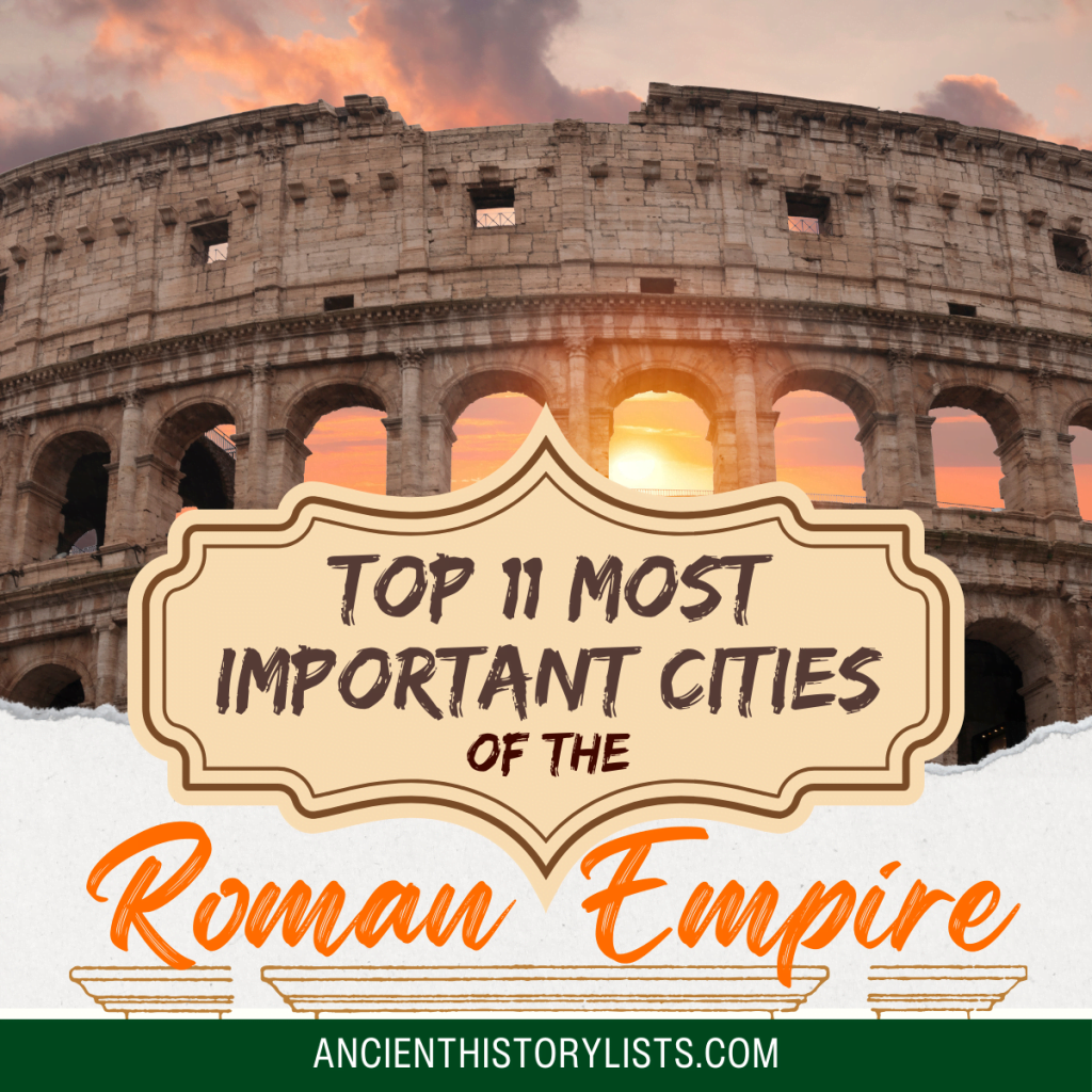 Top 11 Most Important Cities of the Roman Empire